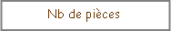 Zone de Texte: Nb de pi�ces