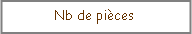 Zone de Texte: Nb de pi�ces