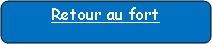 Rectangle � coins arrondis: Retour au fort