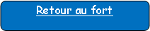 Rectangle � coins arrondis: Retour au fort